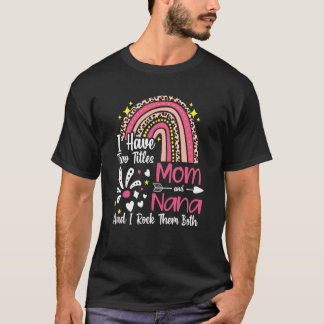 Camiseta Tengo Dos Títulos Mamá Y La Mejor Abuela Nana