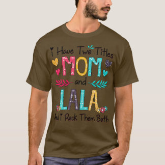 Camiseta Tengo Dos Títulos Mamá Y Lala Y Yo Les Rocío Bot