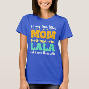 Camiseta Tengo Dos Títulos Mamá Y Lala Y Yo Los Rocío A Amb