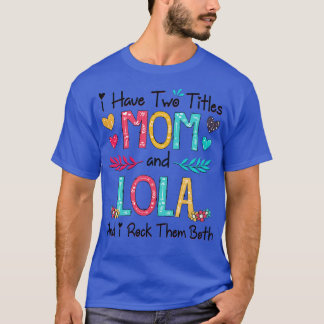 Camiseta Tengo Dos Títulos Mamá Y Lola Y Les Rocío Bot