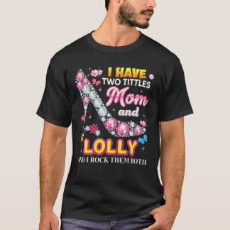 Camiseta Tengo Dos Títulos Mamá Y Lolly Rock Ambos Di