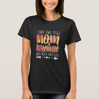 Camiseta Tengo Dos Títulos Mamá Y Madre De Mawmaw Mamá Seño