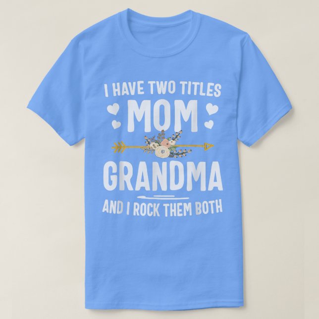 Camiseta Tengo Dos Títulos Mamá Y Madres Camisas Abuelas Da (Diseño del anverso)