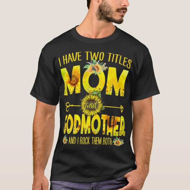 Camiseta Tengo Dos Títulos Mamá Y Madrina Girasol (Anverso)
