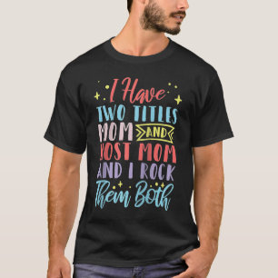 Camiseta Tengo Dos Títulos Mamá Y Mamá Anfitriona Y Los Roc