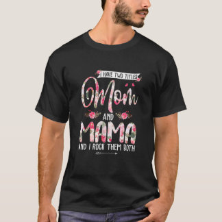 Camiseta Tengo dos títulos, mamá y mamá flores, el día de l