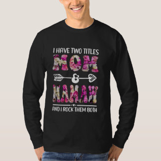 Camiseta Tengo Dos Títulos Mamá Y Mamaw Floral Funny Mothe