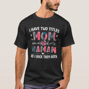 Camiseta Tengo Dos Títulos Mamá Y Mamaw Leopard Floral Mot