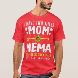 Camiseta Tengo Dos Títulos Mamá Y Mema Divertidas Madres De