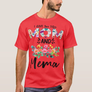 Camiseta Tengo dos títulos Mamá y Mema Floral Grandma Moth