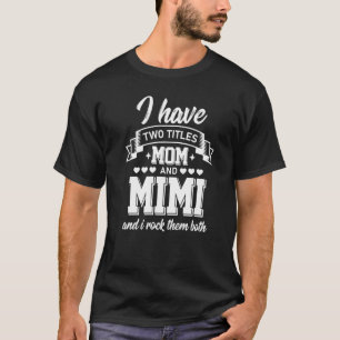 Camiseta Tengo Dos Títulos Mamá Y Mimi Y Yo Les Rocío Bot