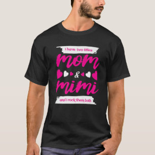 Camiseta Tengo Dos Títulos Mamá Y Mimi Y Yo Les Rocío Bot