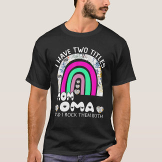 Camiseta Tengo Dos Títulos Mamá Y Mola De Arcoiris Floral D