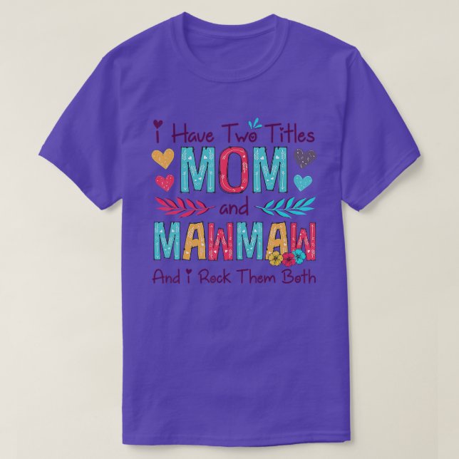 Camiseta Tengo Dos Títulos Mamá Y Mujeres Mawmaw Deco Flora (Diseño del anverso)