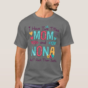 Camiseta Tengo Dos Títulos Mamá Y Mujeres Nona Decoración F