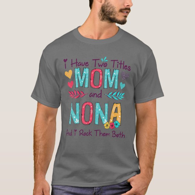 Camiseta Tengo Dos Títulos Mamá Y Mujeres Nona Decoración F (Anverso)