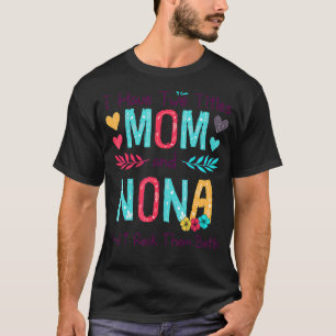 Camiseta Tengo Dos Títulos Mamá Y Mujeres Nona Decoración F