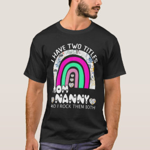 Camiseta Tengo Dos Títulos Mamá Y Nana Floral Rainbow Mot