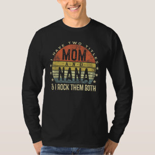 Camiseta Tengo Dos Títulos Mamá Y Nana Les Rocío Tanto Vi