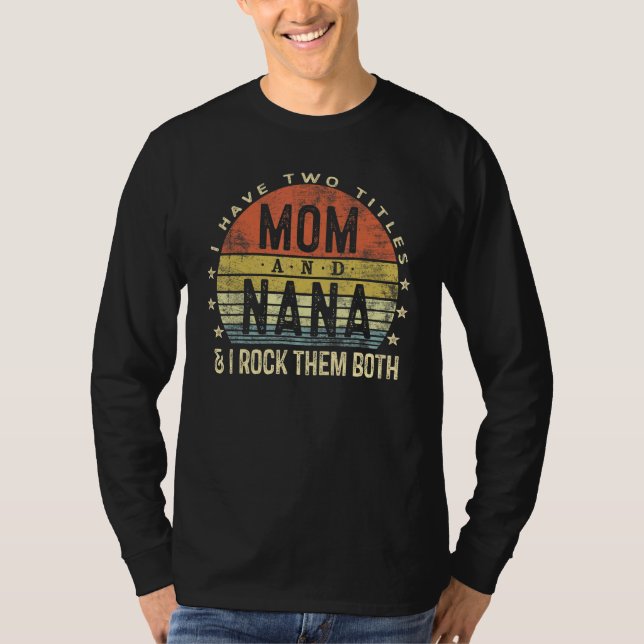 Camiseta Tengo Dos Títulos Mamá Y Nana Les Rocío Tanto Vi (Anverso)