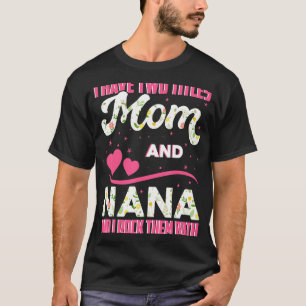 Camiseta Tengo Dos Títulos Mamá Y Nana Y Los Rocío