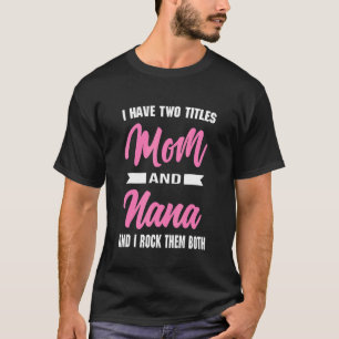 Camiseta Tengo Dos Títulos Mamá Y Nana Y Los Rocío La Mayor