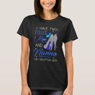 Camiseta Tengo Dos Títulos Mamá Y Nanna Y Les Rocío Bo
