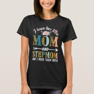 Camiseta Tengo Dos Títulos Mamá Y Stepmama Floral Stepmoth