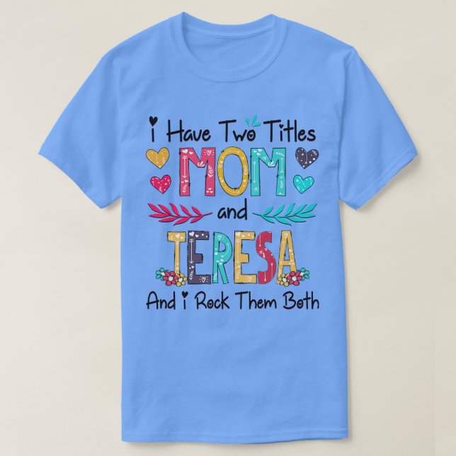 Camiseta Tengo Dos Títulos Mamá Y Teresa Y Yo Los Rocío B (Diseño del anverso)