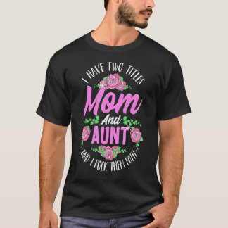 Camiseta Tengo Dos Títulos Mamá Y Tía Día de la Madre 1