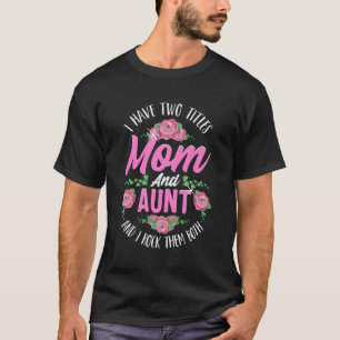 Camiseta Tengo Dos Títulos Mamá Y Tía Día de la Madre Gi