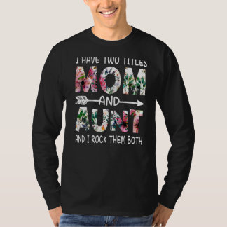 Camiseta Tengo Dos Títulos Mamá Y Tía Floral Feliz Madre