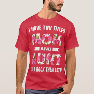 Camiseta Tengo dos títulos, mamá y tías, el día de la madre