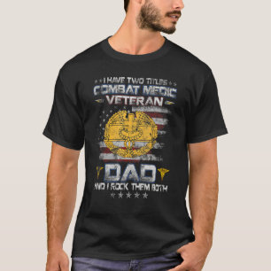 Camiseta Tengo Dos Títulos Médico De Combate Veterano Papá