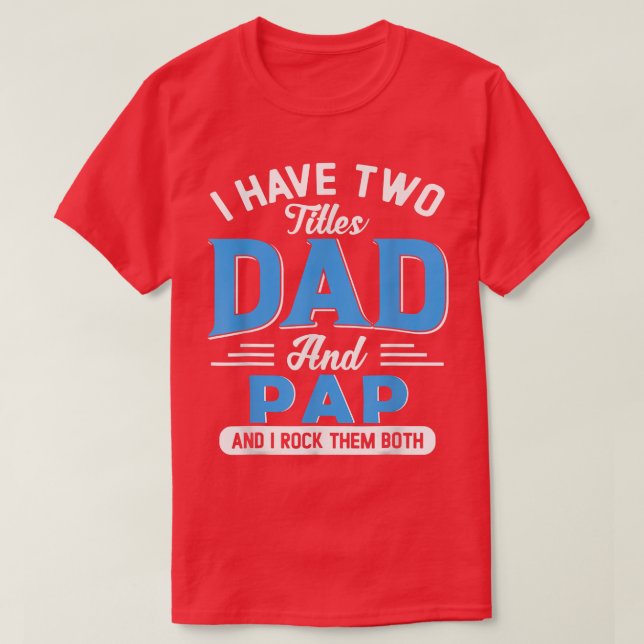 Camiseta Tengo Dos Títulos Padre Y Abuelo Funny Del PAP (Diseño del anverso)