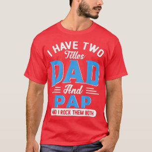 Camiseta Tengo Dos Títulos Padre Y Abuelo Funny Del PAP