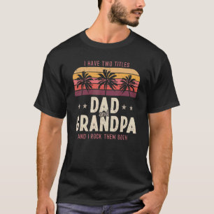 Camiseta Tengo Dos Títulos Padre Y Abuelo Hombres Decoració