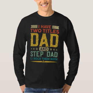Camiseta Tengo Dos Títulos, Papá Stepdad Y Yo Les Roto Ambo
