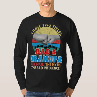 Camiseta Tengo Dos Títulos Papá Y Abuelo El Mito Del Hombre