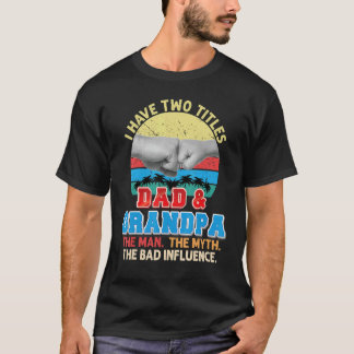 Camiseta Tengo Dos Títulos Papá Y Abuelo El Mito Del Hombre