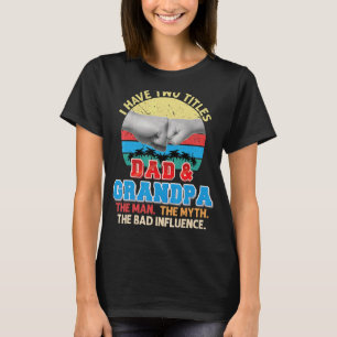Camiseta Tengo Dos Títulos Papá Y Abuelo El Mito Del Hombre