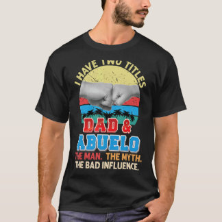 Camiseta Tengo Dos Títulos Papá Y Abuelo El Mito Del Hombre