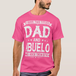 Camiseta Tengo Dos Títulos Papá Y Abuelo Funny Día De Los P