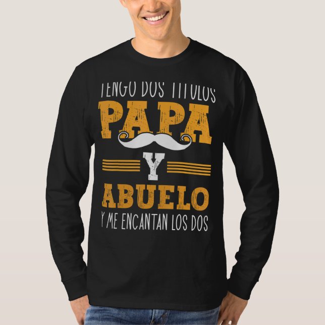 Camiseta Tengo dos titulos Papa y abuelo padres españoles D (Anverso)
