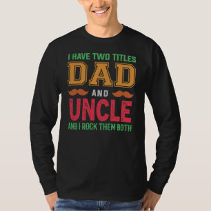 Camiseta Tengo Dos Títulos Papá Y El Abuelo Funny Tío