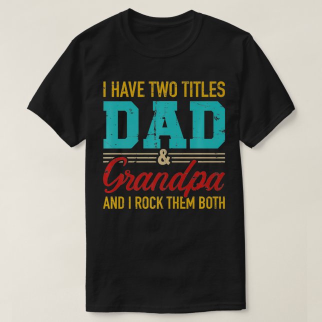 Camiseta Tengo dos títulos papá y el abuelo y los rocío (Diseño del anverso)