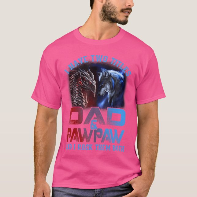 Camiseta Tengo Dos Títulos Papá Y El Lobo De Pawpaw Dragon  (Anverso)