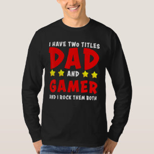Camiseta Tengo Dos Títulos Papá Y Gamer Y Les Roto Bo