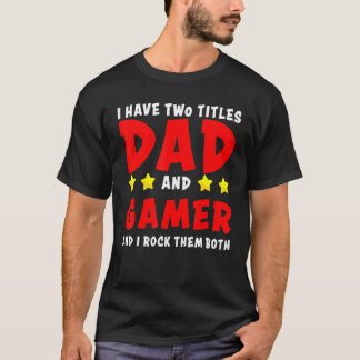 Camiseta Tengo Dos Títulos Papá Y Gamer Y Les Roto Bo