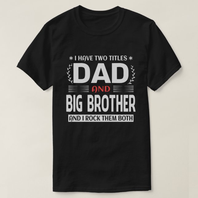 Camiseta Tengo Dos Títulos Papá Y Gran Hermano Y Rock T (Diseño del anverso)